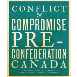 Conflict & Compromise Vol 1: Pre-confederation Canada