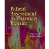 PATIENT ASSESSMENT IN PHARMACY PRACTICE