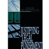 JUSTIFYING LEGAL PUNISHMENT
