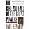 RISE & FALL OF THE GREAT POWERS