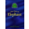 ONCE UPON AN ELEPHANT