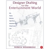 DESIGNER DRAFTING FOR THE ENTERTAINMENT WORLD