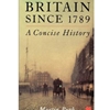 BRITAIN SINCE 1789 - 1998 A CONCISE HISTORY