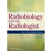RADIOBIOLOGY FOR THE RADIOLOGIST