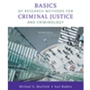 BASICS OF RESEARCH METHODS FOR CRIMINAL JUSTICE & CRIMINOLOG