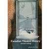 CANADIAN THEATRE HISTORY SELECTED READINGS