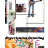 EXPERIENTIAL RETAILING CONCEPTS & STRATEGIES THAT SELL
