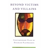 BEYOND VICTIMS & VILLAINS