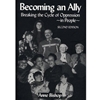 BECOMING AN ALLY BREAKING THE CYCLE OF OPPRESSION