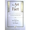 ART OF FACT HISTORICAL ANTHOLOGY OF LITERARY JOURNALISM