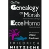 ON THE GENEALOGY OF MORALS & ECCE HOMO