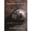 APPROACHES TO PEACE A READER IN PEACE STUDIES