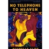 NO TELEPHONE TO HEAVEN
