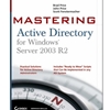 MASTERING ACTIVE DIRECTORY FOR WINDOWS SERVER 2003 R2