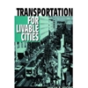 TRANSPORTATION FOR LIVABLE CITIES