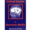 CRITICAL ISSUES IN ELECTRONIC MEDIA