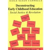 DECONSTRUCTING EARLY CHILDHOOD EDUCATION