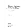 WOMEN & CHANGE IN THE CARIBBEAN