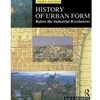 HISTORY OF URBAN FORM BEFORE THE INDUSTRIAL REVOLUTION