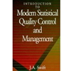 INTRODUCTION TO MODERN STATISTICAL QUALITY CONTROL & MGT.
