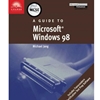 GUIDE TO MICROSOFT WINDOWS 98 WITH CD-ROM