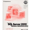 SQL SERVER 2000 SYSTEM ADMINISTRATION LAB MANUAL