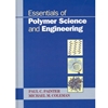 ESSENTIALS OF POLYMER SCIENCE & ENGINEERING
