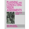 PLANNING & CONDUCTING NEEDS ASSESSMENTS