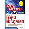 FAST FORWARD MBA IN PROJECT MANAGEMENT