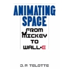 ANIMATING SPACE FROM MICKEY TO WALL-E