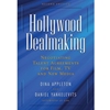 HOLLYWOOD DEALMAKING: NEGOTIATING TALENT AGREEMENTS FOR FILM, TV & NEW MEDIA
