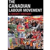 CANADIAN LABOUR MOVEMENT