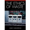 THE ETHICS OF WASTE