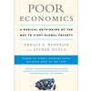 POOR ECONOMICS: A RADICAL RETHINKING OF THE WAY TO FIGHT GLOBAL POVERTY