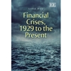 FINANCIAL CRISES: 1929 TO PRESENT