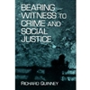 BEARING WITNESS TO CRIME & SOCIAL JUSTICE