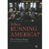 WHO'S RUNNING AMERICA? : THE OBAMA REIGN