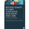 BEYOND QUALITY IN EARLY CHILDHOOD EDUCATION & CARE: LANGUAGES OF EVALUATION