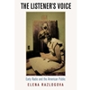 LISTENER'S VOICE: EARLY RADIO & THE AMERICAN PUBLIC