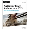 AUTODESK REVIT ARCHITECTURE 2015: NO EXPERIENCE REQUIRED