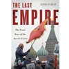 LAST EMPIRE: THE FINAL DAYS OF THE SOVIET UNION