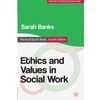 ETHICS AND VALUES IN SOCIAL WORK