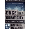 ONCE IN A GREAT CITY: DETROIT STORY