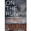 ON THE RUN: FUGITIVE LIFE IN AN AMERICAN CITY