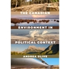 CANADIAN ENVIRONMENT IN POLITICAL CONTEXT