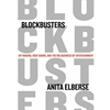 BLOCKBUSTERS: HIT-MAKING,RISK-TAKING & THE BIG BUSINESS OF ENTERTAINMENT