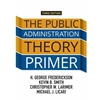 PUBLIC ADMINISTRATION THEORY PRIMER (WESTVIEW PRESS ROUTLEDGE