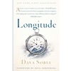LONGITUDE: THE TRUE STORY OF A LONE GENIUS WHO SOLVED THE GREATEST SCIENTIFIC PROBLEM OF HIS TIME