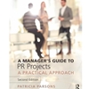 A Manager's Guide to PR Projects: A Practical Approach