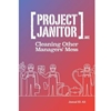PROJECT JANITOR: CLEANING OTHER MANAGERS' MESS